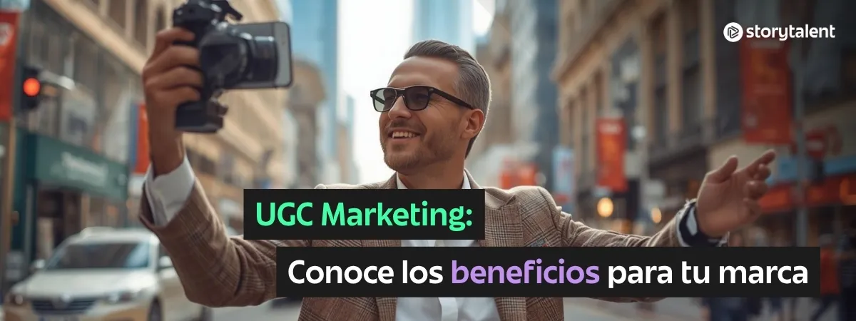 UGC Marketing: Conoce los beneficios para tu marca