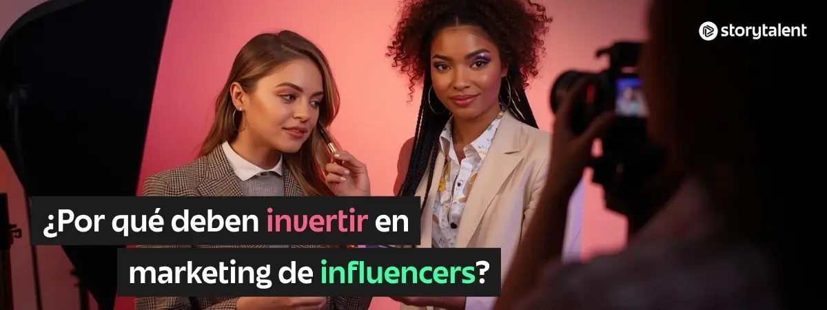 Por qué deben invertir en marketing de influencers?